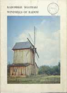 Radomskie wiatraki = Windmilis of Radom