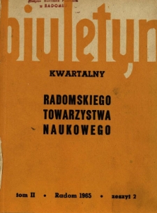 Biuletyn Kwartalny Radomskiego Towarzystwa Naukowego, 1965, T. 2, z. 2
