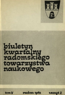 Biuletyn Kwartalny Radomskiego Towarzystwa Naukowego, 1968, T. 5, z. 2