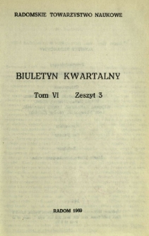Biuletyn Kwartalny Radomskiego Towarzystwa Naukowego, 1969, T. 6, z. 3