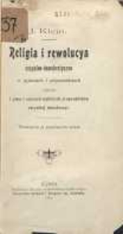 Religia i rewolucya socyalno &ndash; demokratyczna w pytaniach i odpowiedziach wyjętych z pism i orzeczeń wybitnych przewodnik&oacute;w socyalnej demokracyi