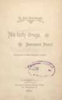 Nie tędy droga, Szanowne Panie! ; ( studyum o emancypacyi kobiet)