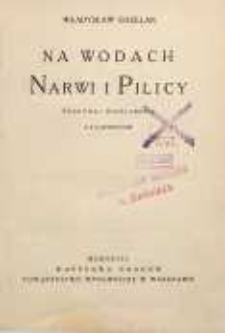 Na wodach Narwi i Pilicy : wędr&oacute;wki wioślarskie