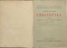 Urbanistyka T.2 : Budowa miasta współczesnego