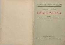 Urbanistyka T.1 : Budowa miasta w przeszłości