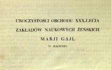 Uroczystości obchodu XXX-lecia Zakładów Naukowych Żeńskich Marji Gajl