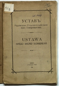 Ustav' Radomskago Sel'sko-chozjaistvennogo Tovariščestra = Ustawa Spółki Rolnej Radomskiej