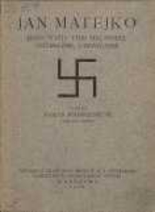 Jan Matejko : jego wizje i ich malarskie, techniczne utrwalenie