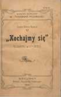 Kochajmy się : dramat w 4-ch aktach