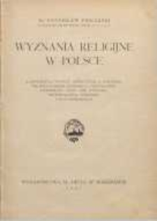Wyznania religijne w Polsce : administracja wyznań : konstytucja a wyznanie : wolność sumienia : konkordat : prawosławie : ewangelicy : Żydzi : inne wyznania : rozporządzenia wykonawcze do konkordatu