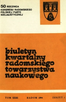 Biuletyn Kwartalny Radomskiego Towarzystwa Naukowego, 1986, T. 23, z. 1