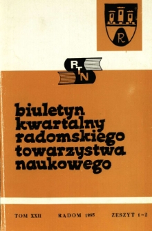 Biuletyn Kwartalny Radomskiego Towarzystwa Naukowego, 1985, T. 22, z. 1-2