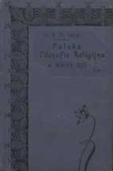 Polska filozofia religijna w wieku XIX. T. 1