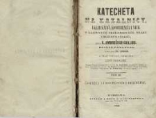 Katecheta na kazalnicy, układ kazań, konferencyj I nauk o głównych przedmiotach wiary chrześcijańskiej. T.3