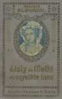 Korespondencja Juliusza Słowackiego to jest listy do matki i wszystkie inne : w setną rocznicę narodzin poety. T.1-2