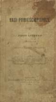 Nasi powieściopisarze : zarysy literackie