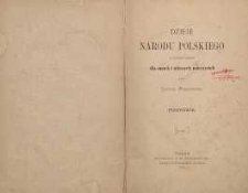 Dzieje narodu polskiego w krótkości zebrane dla matek i nauczycieli : [T.1]. Piastowie