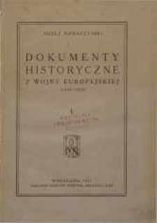Dokumenty historyczne z wojny europejskiej. Z. 1, od roku 1914-1915