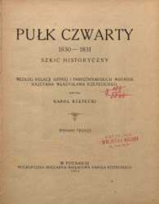 Pułk Czwarty 1830-1831 : szkic historyczny / według relacji ustnej i pamiętnikarskiej Kajetana Władysława Rzepeckiego