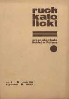 Ruch Katolicki : Organ Akcji Katolickiej w Polsce, 1937, R. 7, nr 1