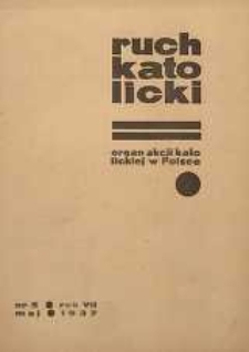 Ruch Katolicki : Organ Akcji Katolickiej w Polsce, 1937, R. 7, nr 5