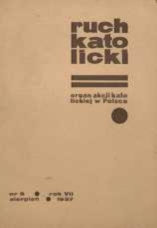 Ruch Katolicki : Organ Akcji Katolickiej w Polsce, 1937, R. 7, nr 8