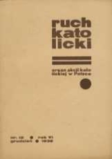 Ruch Katolicki : Organ Akcji Katolickiej w Polsce, 1936, R. 6, nr 12