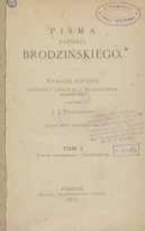 Pisma Kazimierza Brodzińskiego. T. 1 : Poezye oryginalne i naśladowania