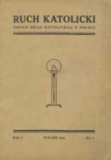 Ruch Katolicki : Organ Akcji Katolickiej w Polsce, 1931, R. 1, nr 1