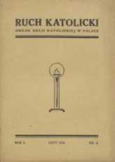 Ruch Katolicki : Organ Akcji Katolickiej w Polsce, 1931, R. 1, nr 2