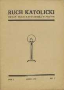 Ruch Katolicki : Organ Akcji Katolickiej w Polsce, 1931, R. 1, nr 7