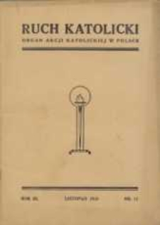 Ruch Katolicki : Organ Akcji Katolickiej w Polsce, 1933, R. 1, nr 11