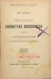 Pierwiastki charakteru narodowego : szkic z psychologii i kultury pierwotnej Słowian centralnych