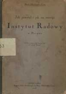 Jak powstał i jak się rozwija Instytut Radowy w Paryżu