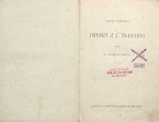 Pisma z l. 1849-1851. [ Cz. 1]. Drobne studya ; krytyki ; przekłady. [Cz.2]. Listy ; korespondencye ; polemika