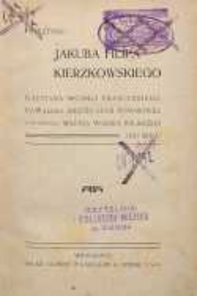 Pamiętniki Jakuba Filipa Kierzkowskiego kapitana wojska francuzkiego, Kawalera Krzyża Legii Honorowej, a na końcu majora wojska polskiego