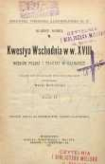 Kwestya wschodnia w w. XVIII : rozbiór Polski i traktat w Kajnardżi T. 2