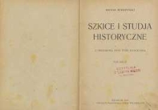 Szkice i studja historyczne. T. 2