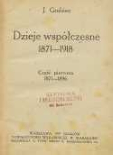 Dzieje współczesne 1871-1918. Cz. 1. 1871-1896
