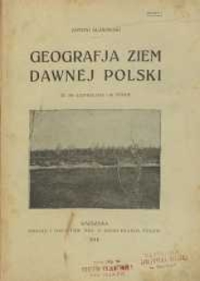 Geografja ziem dawnej Polski. Z. 1