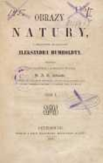 Obrazy natury z umiejętnemi objaśnieniami. T. 1