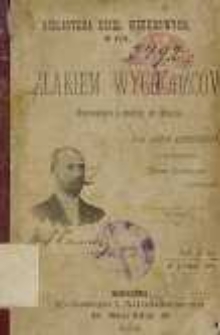 Szlakiem wychodźców : wspomnienia z podróży po Brazylii, odbytej z polecenia Galicyjskiego Wydziału Krajowego . T. 1