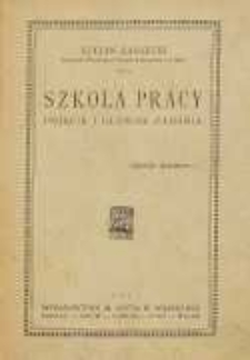 Szkoła pracy : (pojęcie i główne zadania)