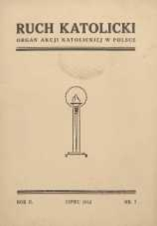 Ruch Katolicki : Organ Akcji Katolickiej w Polsce, 1932, R. 2, nr 7