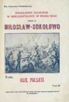 Działania wojenne w Wielkopolsce w roku 1848. Cz. 2. Miłosław-Sokołowo
