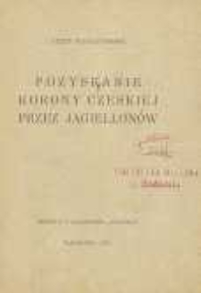 Pozyskanie korony czeskiej przez Jagiellonów