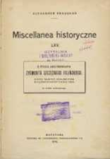 Z życia arcybiskupa Zygmunta Szczęsnego Felińskiego : ( nieco tajnych dokumentów z roku 1862) : ze źródła archiwalnego