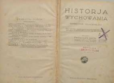 Historja wychowania : podręcznik pedagogiczny dla uzytku Seminarjów Nauczycielskich nauczycieli i ludzi zajmujących się wychowaniem