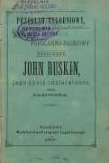 John Ruskin jego życie i działalność