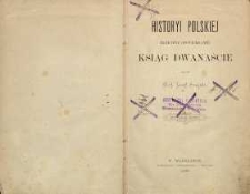 Historyi polskiej treściwie opowiedzianej ksiąg dwanaście